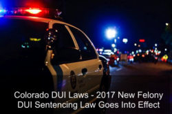 Colorado DUI Laws - 2017 New Felony DUI Sentencing Law Goes Into Effect ...